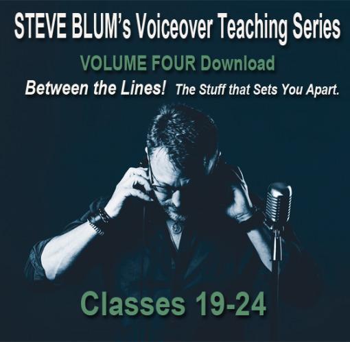 Graphic for Steve Blum's Voiceover Teaching Series Downloads Volume 4 including Classes 19-24
