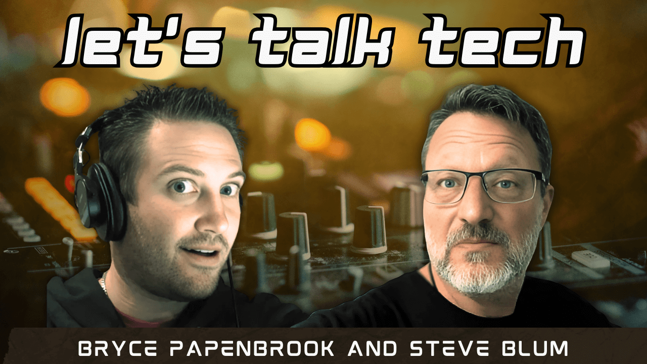 Lets Talk Tech with Bryce Papenbrook and Steve Blum